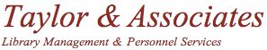 Taylor & Associates Library Management Solutions and Personnel Staffing
